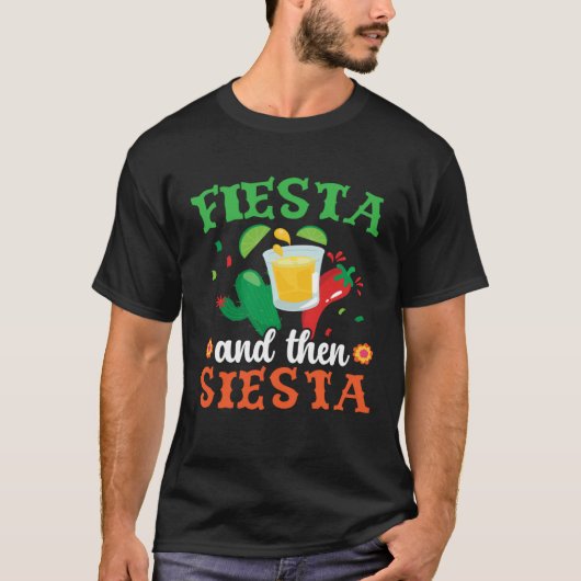 Fiesta And Then Siesta Mexico Mexican Cinco de May Tシャツ (正面)