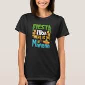 Fiesta Like There Is No Manana Cinco De Mayo Premi Tシャツ (正面)