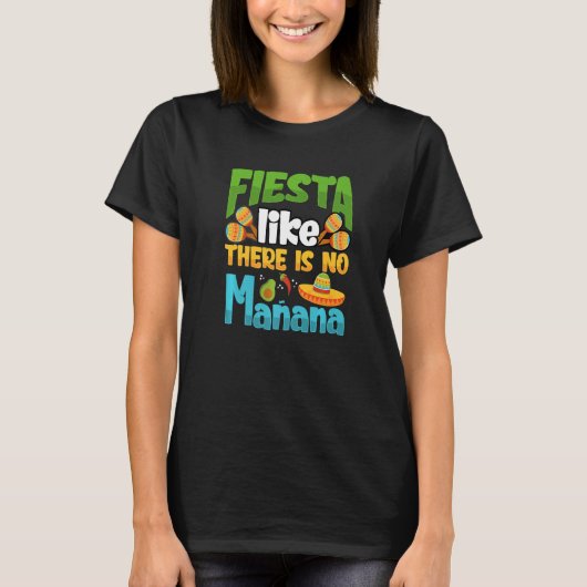 Fiesta Like There Is No Manana Cinco De Mayo Premi Tシャツ (正面)
