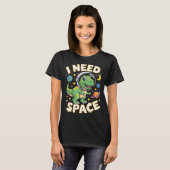 Fife Life I Need Space T-rex Astronaut Outterspace Tシャツ (正面フル)