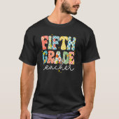Fifth Grade Teacher Happy First Day Back To School Tシャツ (正面)