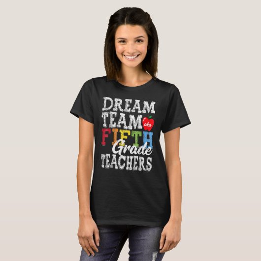Fifth Grade Teachers Dream Team Aka 5th Grade Teac Tシャツ (正面フル)