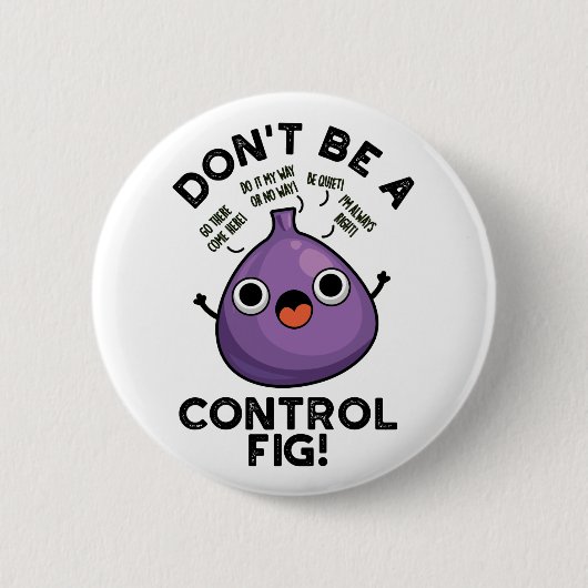 Fig Fruit Punをコントロールしなおもしろいい 缶バッジ (正面)