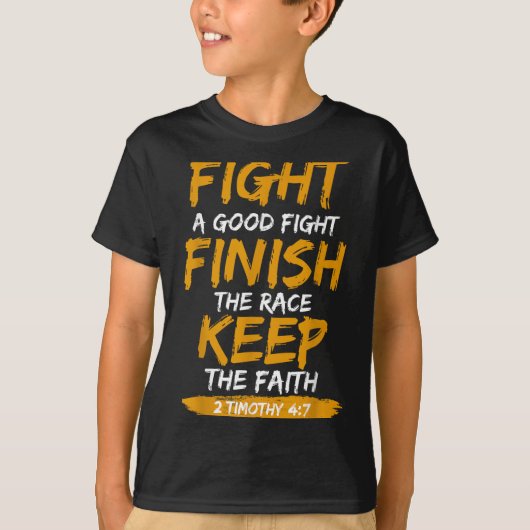 Fight A Good Fight 2 Timothy 4_7 Christian Faith  Tシャツ (正面)