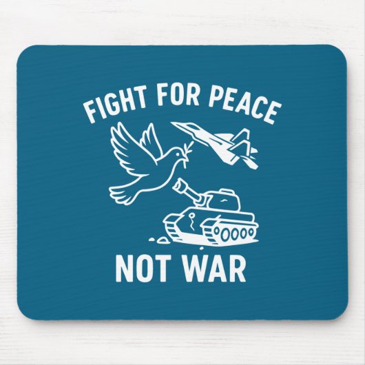 Fight For Peace Not War Anti War Stateme  マウスパッド (正面)