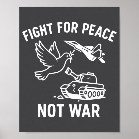 Fight For Peace Not War Anti War Stateme _1  ポスター (正面)