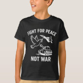 Fight For Peace Not War Anti War Stateme _1  Tシャツ (正面)