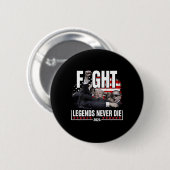 Fight Legends Never Die 2024トランプ射撃、 発砲(Ba上) 缶バッジ (正面&裏面)