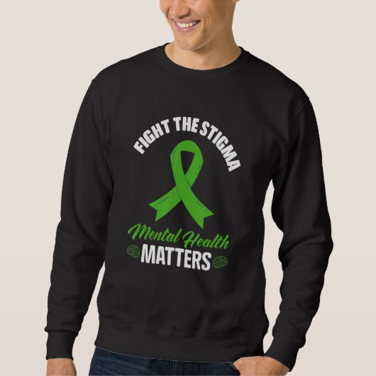 Fight The Stigma Mental Health Awareness Matters スウェットシャツ (正面)