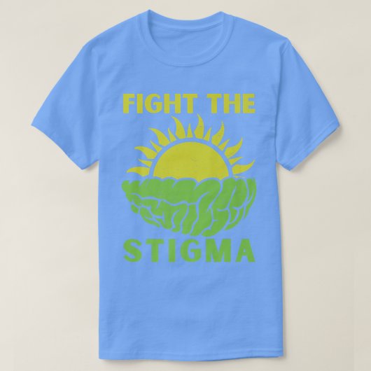 Fight The Stigma, Raise Awareness Of Mental Health Tシャツ (デザイン正面)