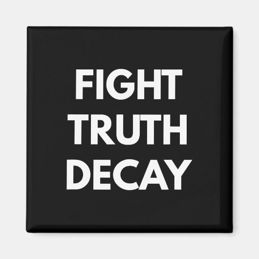 Fight Truth Decay - Never Trump S マグネット (正面)