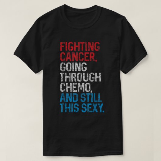 Fighting Cancer Funny Chemo Warrior Shirt Tシャツ (デザイン正面)