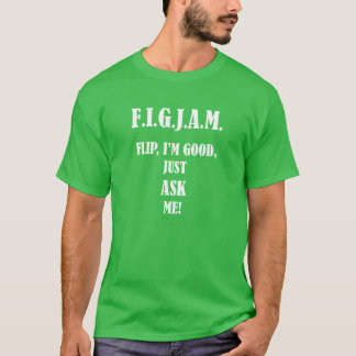 FIGJAMフリップ私はよいです、ちょうど尋ねます私に! Tシャツ