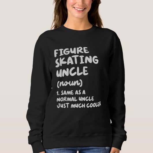 Figure Skating Uncle Definition Sports スウェットシャツ (正面)