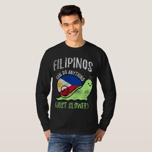 Filipinos Can Do Anything Just Slower Philippines Tシャツ (正面フル)
