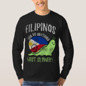 Filipinos Can Do Anything Just Slower Philippines Tシャツ (正面)