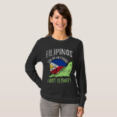 Filipinos Can Do Anything Just Slower  Philippines Tシャツ (正面フル)