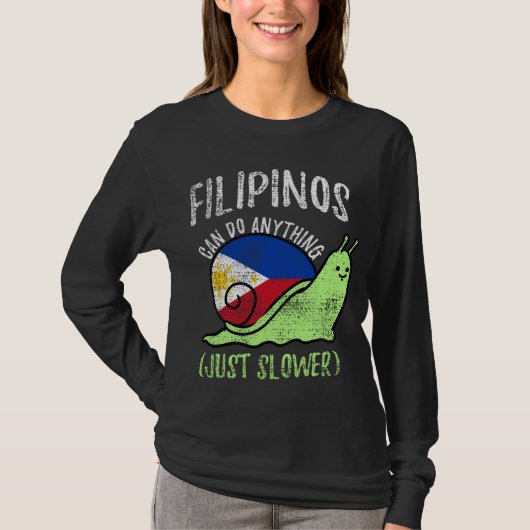 Filipinos Can Do Anything Just Slower  Philippines Tシャツ (正面)