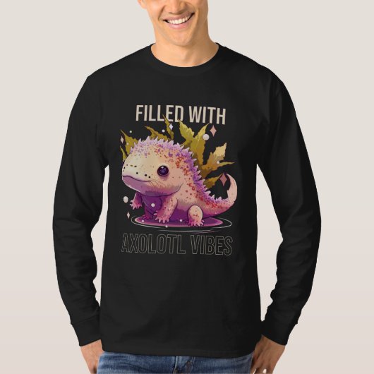 Filled With Axolotl Vibes Mexican Walking Fish Sal Tシャツ (正面)