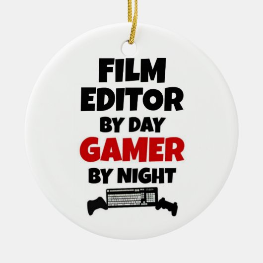 Film Editor by Day Gamer by Night セラミックオーナメント (正面)