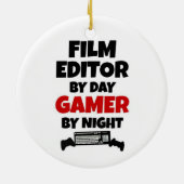 Film Editor by Day Gamer by Night セラミックオーナメント (裏面)