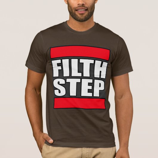 FILTHSTEP Dubstepの不潔不潔不潔なダビングのステップ Tシャツ (正面)