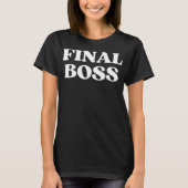 Final Boss Funny Quote Y2k Aesthetic 2000s Gamer Tシャツ (正面)