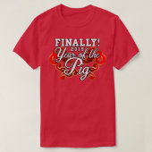 Finally 2019 Year Of The Pig Tシャツ (デザイン正面)