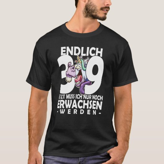 Finally 39 jetzt ich nur noch noch Argult werden U Tシャツ (正面)