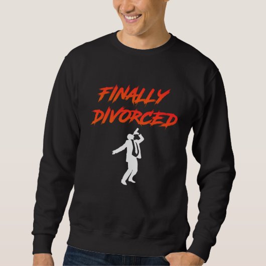 Finally Divorced Ex Husband Divorce Pary Men スウェットシャツ (正面)