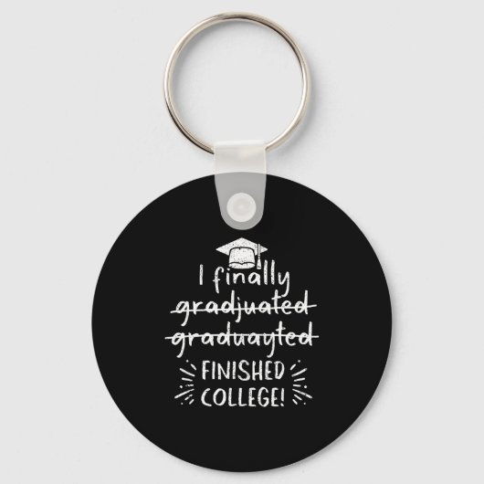 Finally graduated finished college funny graduatio キーホルダー (正面)