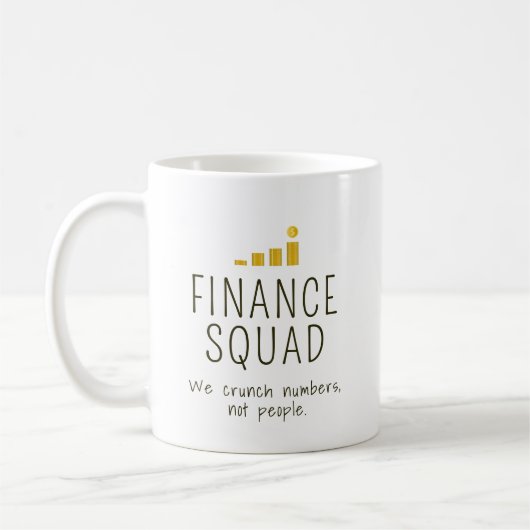 Finance Squad – We Crunch Numbers, Not People コーヒーマグカップ (左)