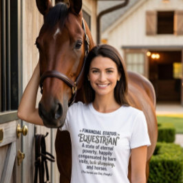 Financial status Equestrian funny rider humor  Tシャツ