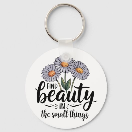 Find beauty in the small things キーホルダー (正面)