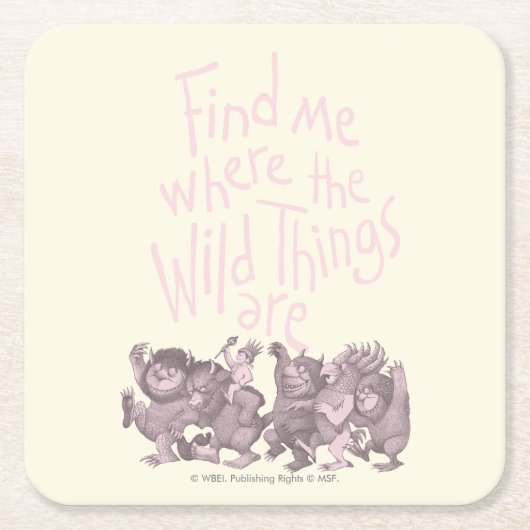 Find Me Where the Wild Things Are スクエアペーパーコースター (正面)