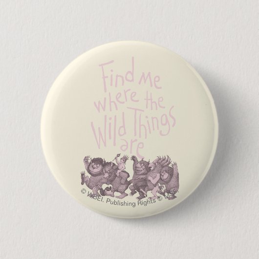 Find Me Where the Wild Things Are 缶バッジ (正面)