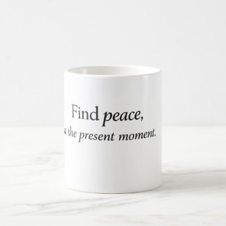 “Find Peace in the Present Moment” Mindfulness Quo コーヒーマグカップ