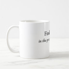 “Find Peace in the Present Moment” Mindfulness Quo コーヒーマグカップ