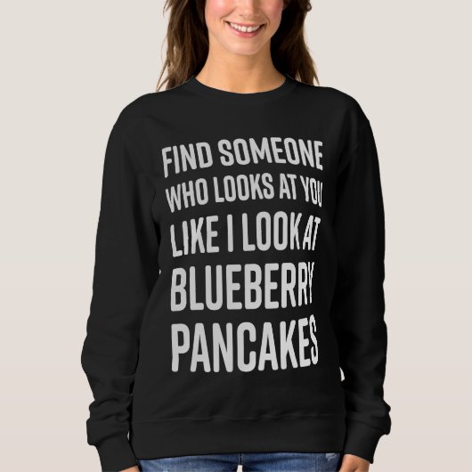 Find Someone Who Looks At You Meme  Blueberry Panc スウェットシャツ (正面)