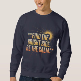 'FIND THE BRIGHT SIDE BE THE CALM' T-Shirt スウェットシャツ