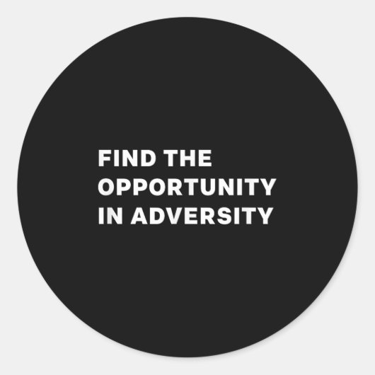 Find The Oprtunity In Adversity Motivational Quote ラウンドシール (正面)