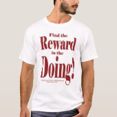 Find The Reward In The Doing Tシャツ (正面)