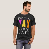 Find the Yay in Every Day Women s Fun Positive Gra Tシャツ (正面フル)