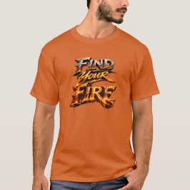 Find Your Fire Tシャツ