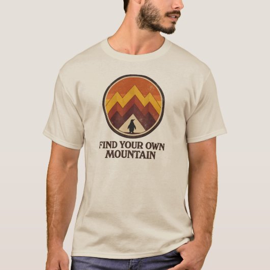 Find Your Own  Mountain– Inspirational Penguin  Tシャツ (正面)