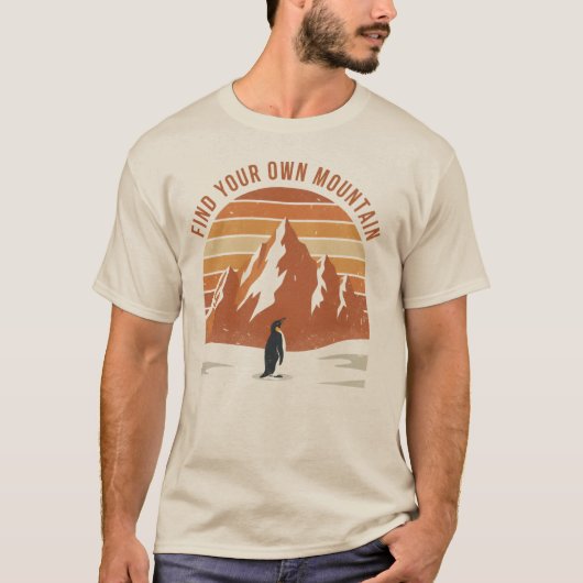 Find Your Own Mountain - the inspirational penguin Tシャツ (正面)