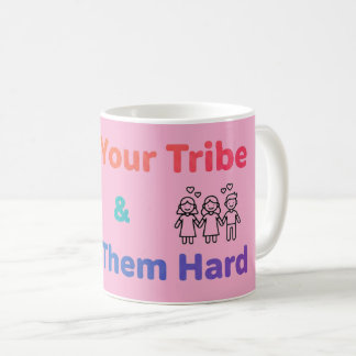 Find Your Tribe Love Them Hard Inspirational  コーヒーマグカップ