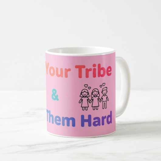 Find Your Tribe Love Them Hard Inspirational  コーヒーマグカップ (正面右)