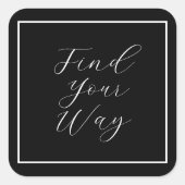 'Find Your Way'フレーズWhite Script スクエアシール (正面)
