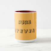 Fine. Sure. Whatever. — Funny Sarcastic Quote Mug マグカップ (中央)